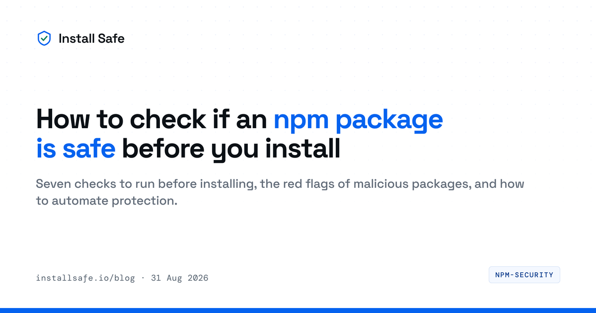 How to check if an npm package is safe before you install