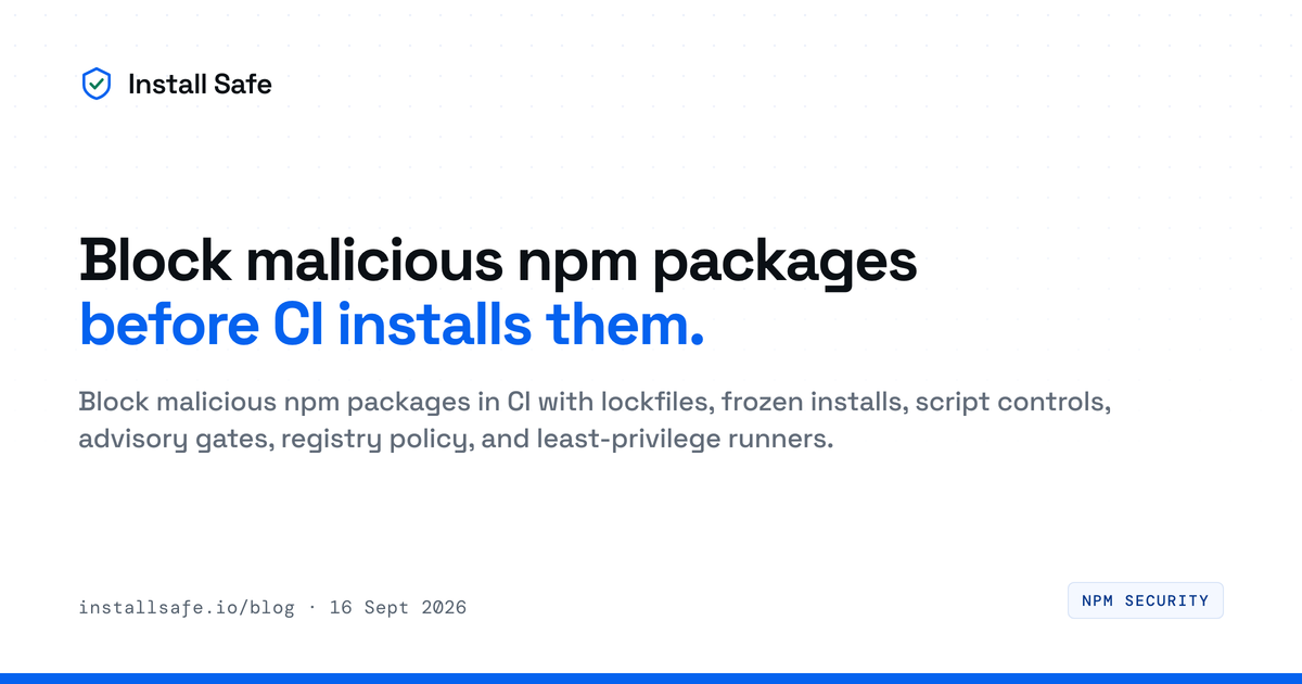 Block malicious npm packages in CI with seven security controls