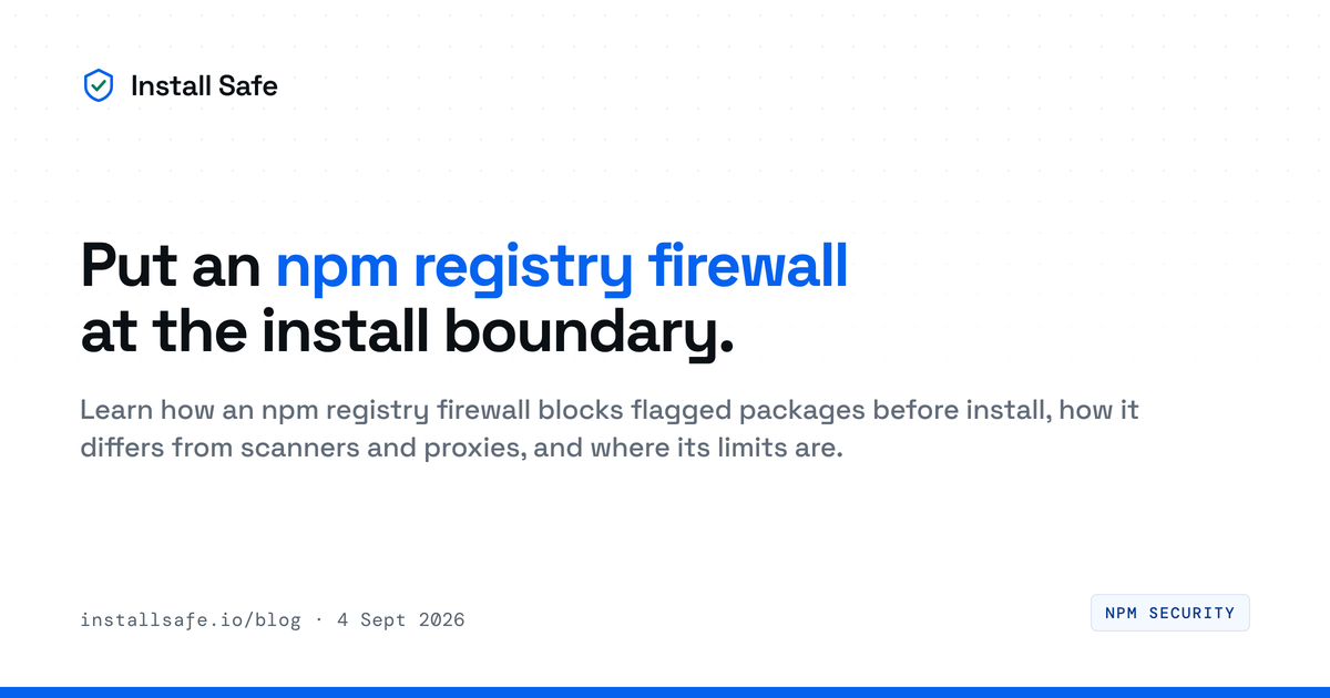 npm registry firewall at the install boundary