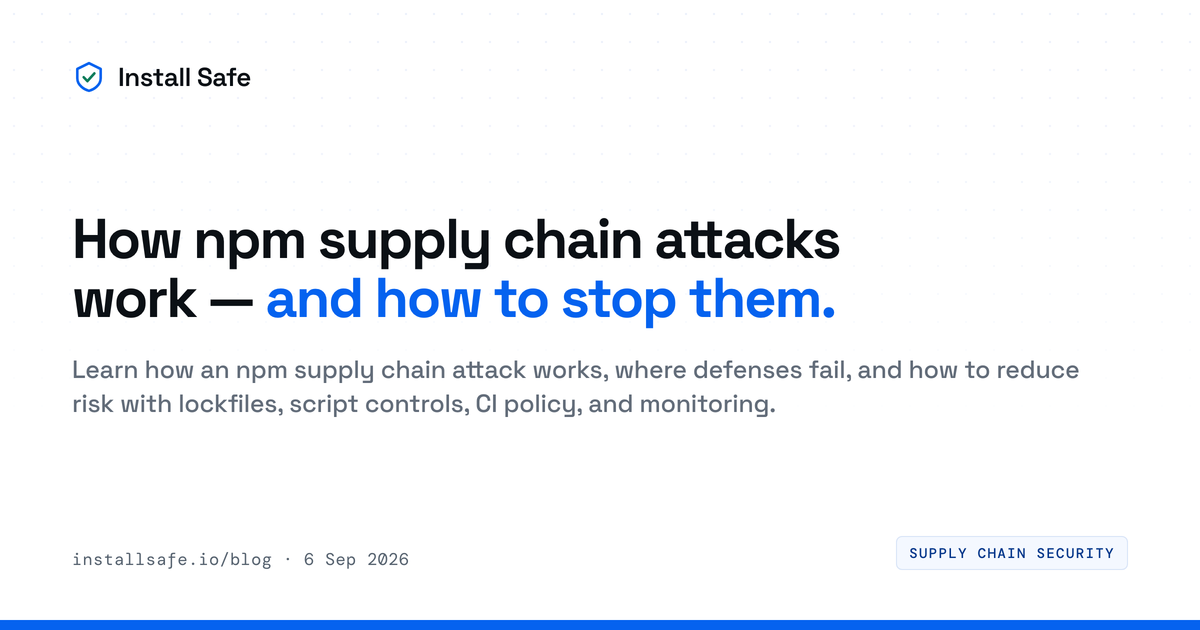 npm supply chain attack: how it works and how to stop it
