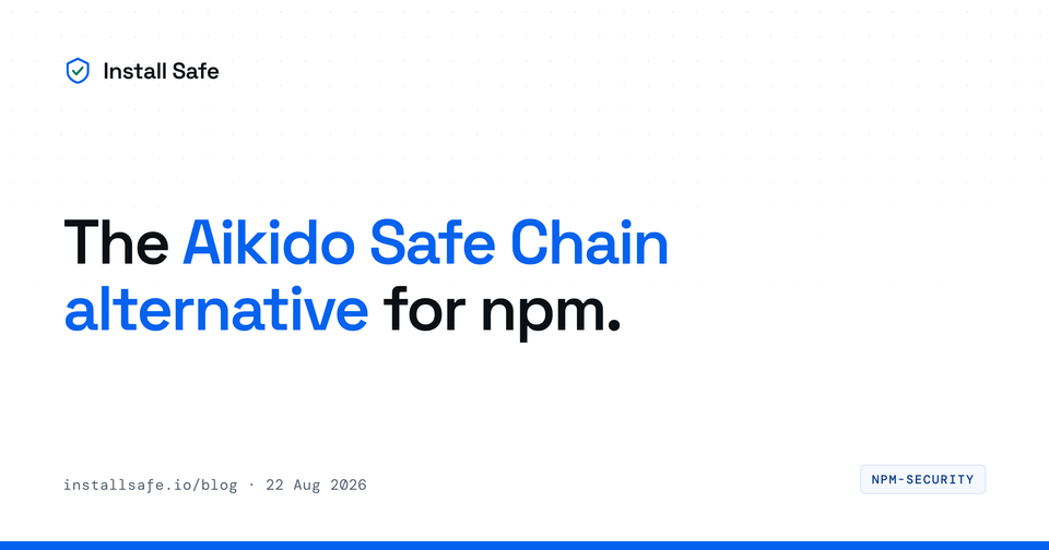 Aikido Safe Chain Alternative for npm (2026)