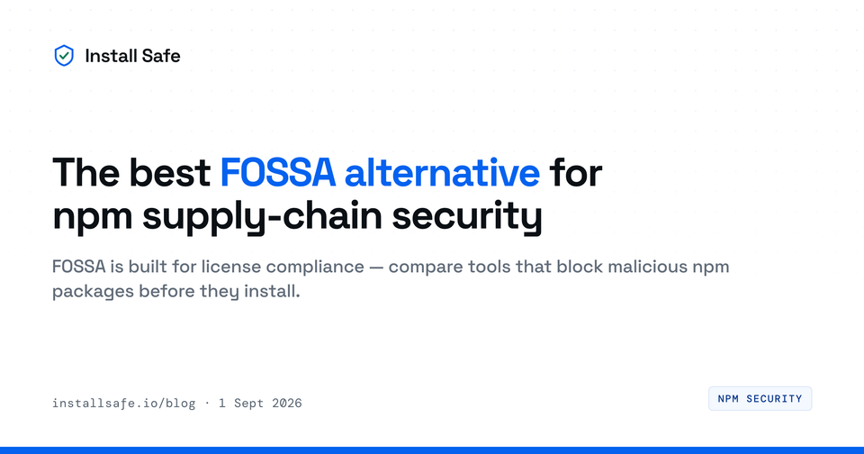 FOSSA Alternative for npm Supply-Chain Security (2026)