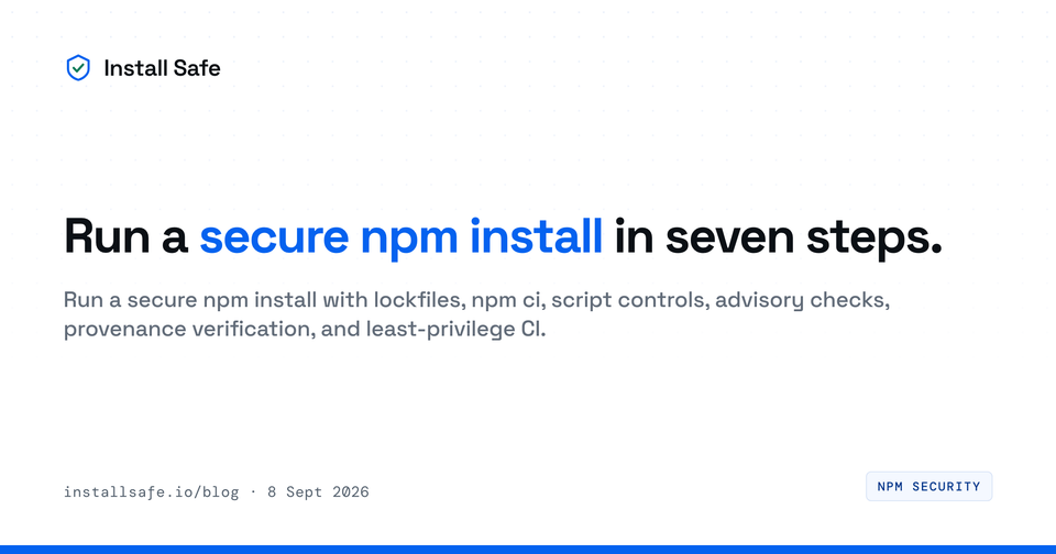 Secure npm Install: 7 Steps for Safer Dependencies